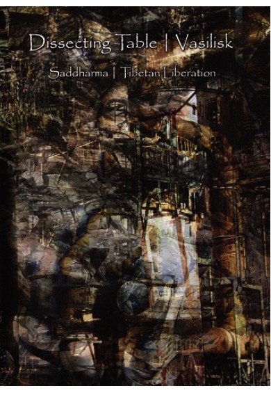 DISSECTING TABLE / VASILISK "saddharma / tibetan liberation"-cd
